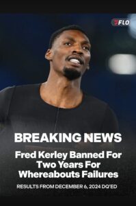 Fred Kerley has been handed a two-year ban for three Whereabouts Failures within a 12-month span. He will remain ineligible until August 11, 2027.